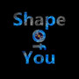 shape of you