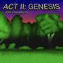 Act II: Genesis