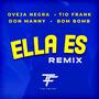 Ella Es (Remix) (feat. Oveja Negra, Don Manny & BomBomb)