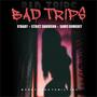 Bad Trips (feat. Strict Davidson & Samzi Bumerey)