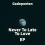 Never To Late To Love (Explicit)