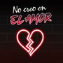 No creo en el amor (feat. Mvrcky)