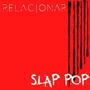 Slap Pop