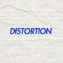 DISTORTION