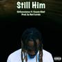 Still Him (feat. Cousin Chief) [Explicit]