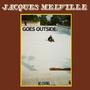 Jacques Melville Goes Outside