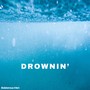 Drownin'