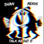 TALK ABOUT IT (feat. Mekhi) [Explicit]