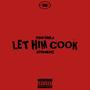 LET HIM COOK (feat. AstroBeatz) [Explicit]