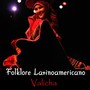 Folklore Latinoamericano - Valicha