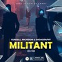 Militant (Explicit)