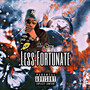 Less Fortunate (Explicit)