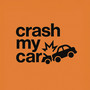Crash My Car (Explicit)