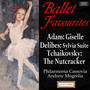 Ballet Favourites: Adam: Giselle - Delibes: Sylvia Suite - Tchaikovsky: The Nutcracker Suite