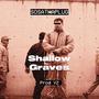 Shallow Gravez (Explicit)