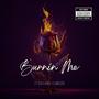 Burnin Me (feat. DuffVinci & 606GOD) [Explicit]