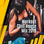 Workout Chill House Mix 2019 – Combination of Best Motivation Chilliout Beats, Music Perfect for Workout, Jogging, Pilates, Stretching, Training on the Gym, Running