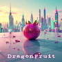 Dragon Fruit (Explicit)