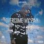 Overcome My Pain (Explicit)