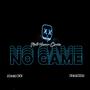 No Game (feat. Not Your Crew) [Explicit]