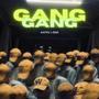 GANG GANG (feat. $nk) [Explicit]