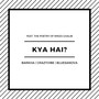 Kya Hai (feat. Bluesanova & Crazyvibe)