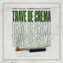 Trave de Crema (Explicit)