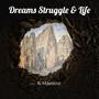 Dreams Struggle & Life