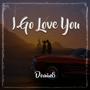 I Go Love You (Explicit)