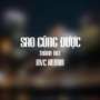 Sao Cũng Được - Thành Đạt Ft NVC Remix