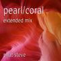 Pearl / Coral (Extended Mix)