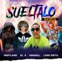 Sueltalo (feat. Meryland, Lord Obito & El Z) [Remix] [Explicit]