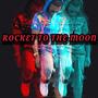 ROCKET TO THE MOON (Explicit)