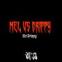 Mel Vs Drippy (Explicit)