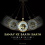 SAMAY KE SAATH SAATH (Along With Time)