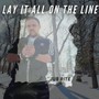 Lay It All On The Line