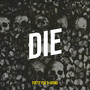 Die (Explicit)