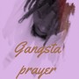 Gangsta Prayer