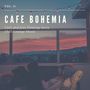 Cafe Bohemia - Cool And Free Flowing Jazzy Chill Lounge Music, Vol. 11