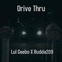 Drive Thru (feat. Budda209) [Explicit]