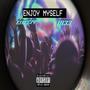 Enjoy Myself (Explicit)