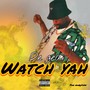 Watch Yah (Explicit)