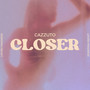 CLOSER