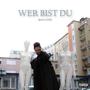 Wer Bist Du (Explicit)