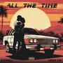 ALL THE TIME (feat. Jaylen Xavi) [Explicit]