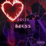 Hot Mess (Explicit)