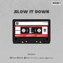 Slow it down (Explicit)