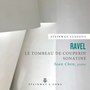 Ravel: Le tombeau de Couperin, M. 68 & Sonatine, M. 40