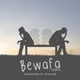 Bewafa (feat. YZ Hatim) [Explicit]