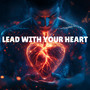 Lead With Your Heart